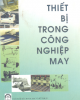 Giáo trình Thiết bị trong công nghiệp may - Nguyễn Trọng Hùng, Nguyễn Phương Nga