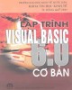 Ebook Lập trình Visual Basic 6.0 cơ bản: Phần 1