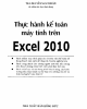 Ebook Thực hành kế toán máy tính trên Excel 2010: Phần 1 - ThS. Nguyễn Nam Thuận