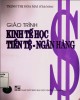 Giáo trình Kinh tế học Tiền tệ - Ngân hàng: Phần 1 - Trịnh Thị Hoa Mai (chủ biên) (ĐHQG HN)