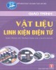 Giáo trình Vật liệu - Linh kiện điện tử: Phần 1 – TS. Phạm Thanh Bình (chủ biên)