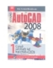 Ebook Sử dụng Auto Cad 2008 (Tập 1: Cơ sở vẽ thiết kế hai chiều ) - PGS.TS. Nguyễn Hữu Lộc