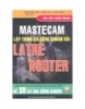 Ebook Bài tập thực hành Mastercam - Lập trình gia công khuôn với Lathe & Router