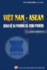 Ebook Việt Nam - Asean Quan hệ đa phương và song phương - Vũ Dương Ninh