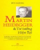 Ebook Martin Heidegger và hệ tư tưởng hiện đại: Phần 1