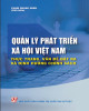 Ebook Quản lý phát triển xã hội Việt Nam - Thực trạng, vấn đề đặt ra và định hướng chính sách: Phần 1
