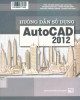 Ebook Hướng dẫn sử dụng AutoCAD 2012: Phần 1