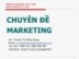 Bài giảng Chuyên đề Marketing - Trương Thị Hồng Giang