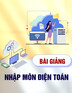 Bài giảng Nhập môn điện toán - Trường ĐH Bách Khoa TP.HCM