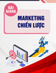 Bài giảng Marketing chiến lược: Chương 1 - Chiến lược marketing định hướng thị trường