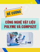 Đề cương Công nghệ polyme và compozit