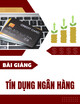 Bài giảng Tín dụng ngân hàng: Chương 3 - TS. Trần Chí Chinh
