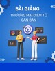Bài giảng Thương mại điện tử căn bản - Chương 7: Marketing điện tử