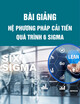 Bài giảng Hệ phương pháp cải tiến quá trình 6 Sigma