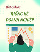 Bài giảng Thống kê doanh nghiệp: Chương 3 - Thống kê giá thành sản xuất của doanh nghiệp