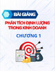 Bài giảng Phân tích định lượng trong kinh doanh: Chương 1 - Trần Tuấn Anh, MBA