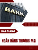 Bài giảng Ngân hàng thương mại: Chương 6 - Nguyễn Ngọc Chánh