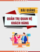 Bài giảng Quản trị quan hệ khách hàng: Chương 2 - ThS. Dương Thiện Vũ