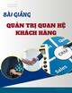 Bài giảng Quản trị quan hệ khách hàng: Chương 5 - TS. Lượng Văn Quốc