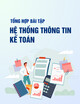 Tổng hợp bài tập Hệ thống thông tin kế toán
